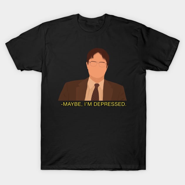 Office Dwight Maybe I'm Depressed Meme Fan Art T-Shirt by senaeksi